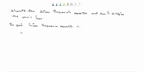 please-type-out-the-answers-1-what-is-the-resulting-linear-regression-equation-does-this-confirm-ohms-law-2-what-is-the-resulting-coefficient-of-determination-r2-what-does-this-tell-you-3-wh-32147
