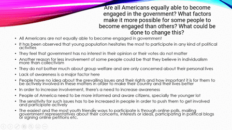 are-all-americans-equally-able-to-become-engaged-in-the-government-what-factors-make-it-more-possible-for-some-people-to-become-engaged-than-others-what-could-be-done-to-change-this-07048