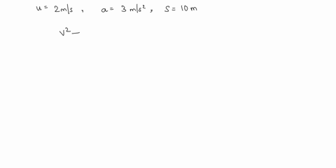a-car-travelling-with-a-uniform-acceleration-of-3ms2-if-its-starting-velocity-was-2ms-calculate-its-velocity-after-it-has-travelled-for-10m-80783