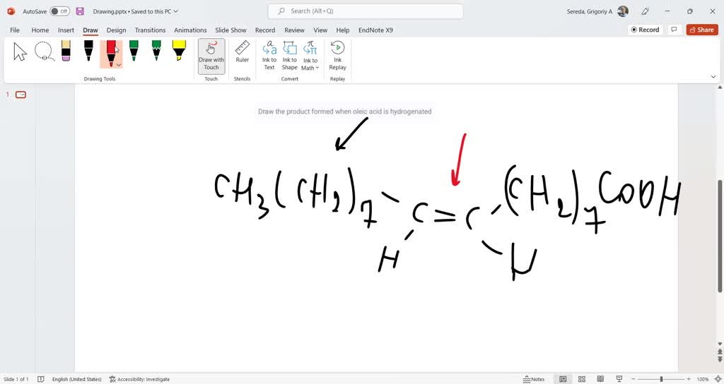 SOLVED Draw the product formed when oleic acid is hydrogenated