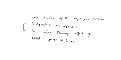 consider-the-following-hydrolysis-reaction-cis-ptcilpchzchglalz-hzo-v-cis-ptohzjlpchzch322-cl-consider-the-rate-constant-of-the-hydrolysis-reaction-when-l-is-changed-from-pyridine-to-2-methy-61505