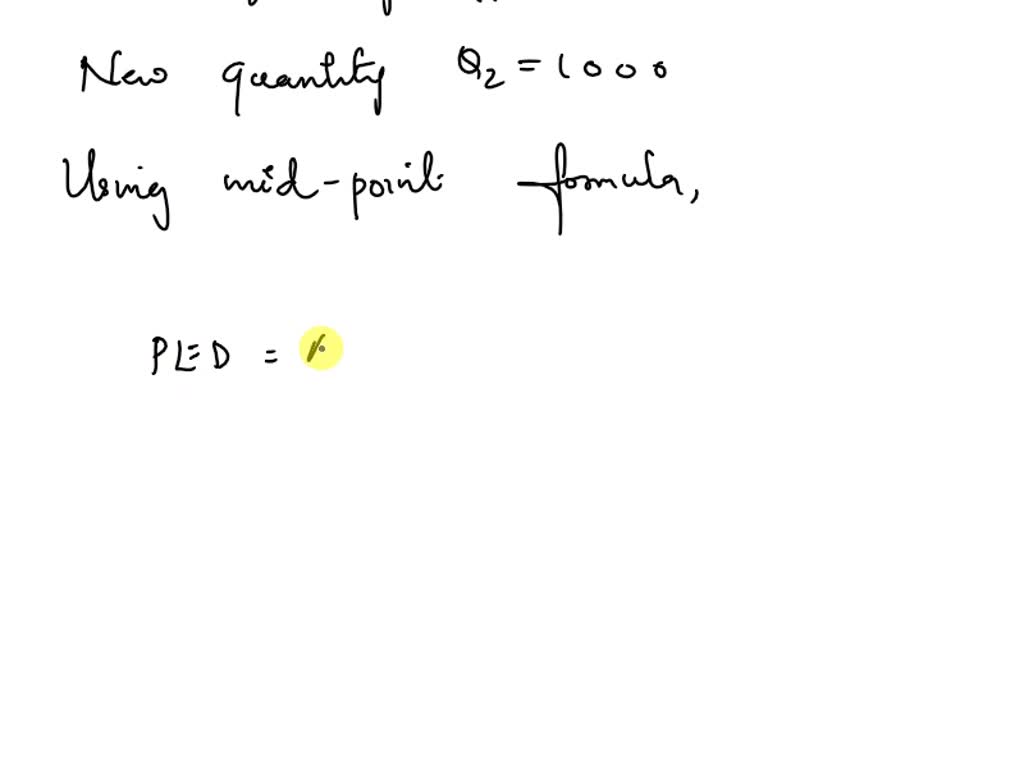 Solved Using The Midpoint Formula Calculate The Price Elasticity Of