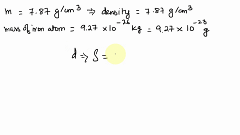 iron-has-a-mass-of-787-per-cubic-centimeter-of-a-volume-and-the-mass-of-an-iron-atom-is-927-10-26-kg-if-you-simplify-and-treat-each-atom-as-a-cube-a-what-is-the-average-volume-required-for-e-37143