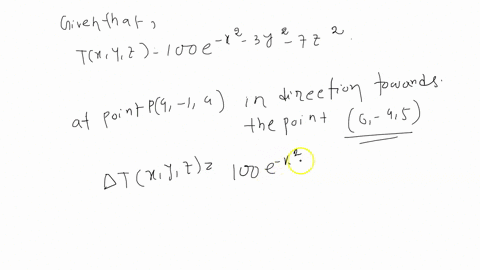 the-temperature-at-a-point-x-y-z-is-given-by-tx-y-z-100ex2-3y2-7z2-where-t-is-measured-in-c-and-x-y-z-in-meters-a-find-the-rate-of-change-of-temperature-at-the-point-p2-1-5-in-the-direction-66707
