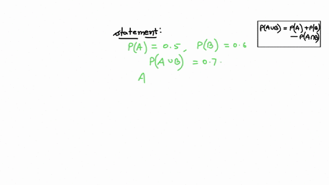 if-p-a-05-p-b-06-and-p-a-u-b-07-then-a-and-b-are-independent-true-or-false-15762
