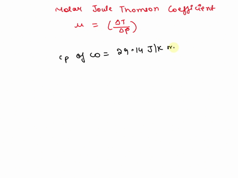 find-the-molar-joule-thomson-coefficient-for-carbon-monoxide-cp2914-jkmol-if-isoenthalpic-throttling-of-one-mole-of-the-gas-from-1000-atm-to-10-atm-produces-a-temperature-increase-of-40-c-54961