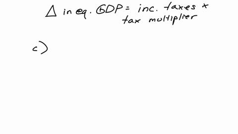 assume-the-consumption-function-in-an-economy-is-given-by-c20008y-t-where-c-is-consumption-y-is-gdp-and-t-is-a-lump-sum-tax-use-the-keynesian-cross-model-to-predict-the-impact-on-equilibrium-43512