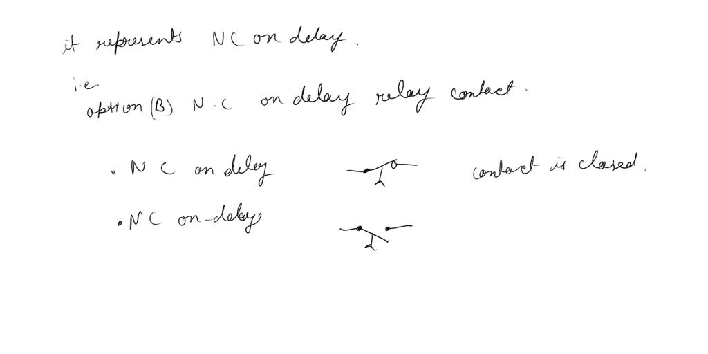 SOLVED: The following symbol represents O NO ON-delay timer contact O