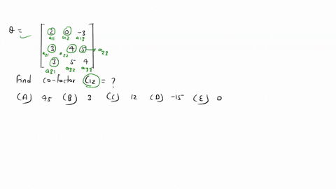 7-2-0-3-find-the-cofactor-c12-for-the-matrix-q-3-4-5-3-5-4-a-45-b-3-c-12-d-15-68239