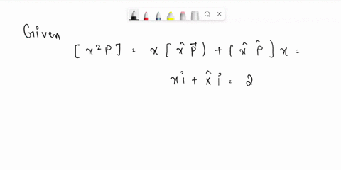 1-a-usingxp-ihshow-thatx2p-2ihx-andxp2-2ihp-b-show-thatx2p22ihih-2px-c-calculate-the-commutator-x2-p3-76226