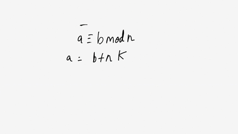 11-let-n-be-a-natural-number-prove-each-of-the-following-a-for-every-integer-a-a-0-mod-n_-this-is-called-the-reflexive-property-of-congruence-modulo-n_-b-for-all-integers-4-and-b-if-a-b-mod-49486
