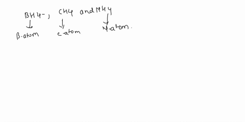 a-which-geometry-and-central-atom-hybridization-wouldyou-expect-in-the-series-bh4-ch4-nh4-b-what-wouldyou-expect-for-the-magnitude-and-direction-of-the-bonddipoles-in-this-series-c-write-the-03142