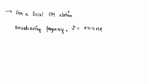 ropicai-use-the-references-to-access-important-valucs-needed-for-thls-question-a-local-fm-radio-station-broadcasts-at-a-frequency-of-944-mhz-calculate-the-wavelength-at-which-it-broadcasting-69943