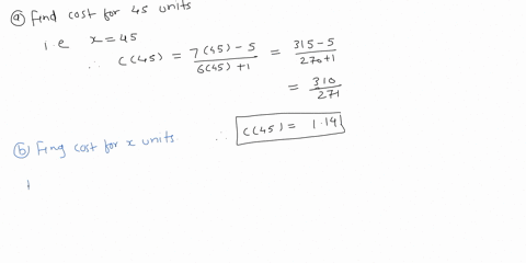 7x-5-the-total-cost-in-hundreds-of-dollars-to-produce-x-units-of-a-product-is-cx-find-the-average-cost-for-each-of-6x-1-the-following-production-levels_-a-45-units-b-x-units-find-the-margina-89732
