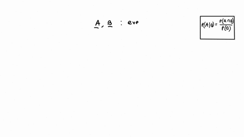 given-two-outcomes-a-and-b-state-their-relationship-as-a-conditional-probability-using-a-given-statement-91714