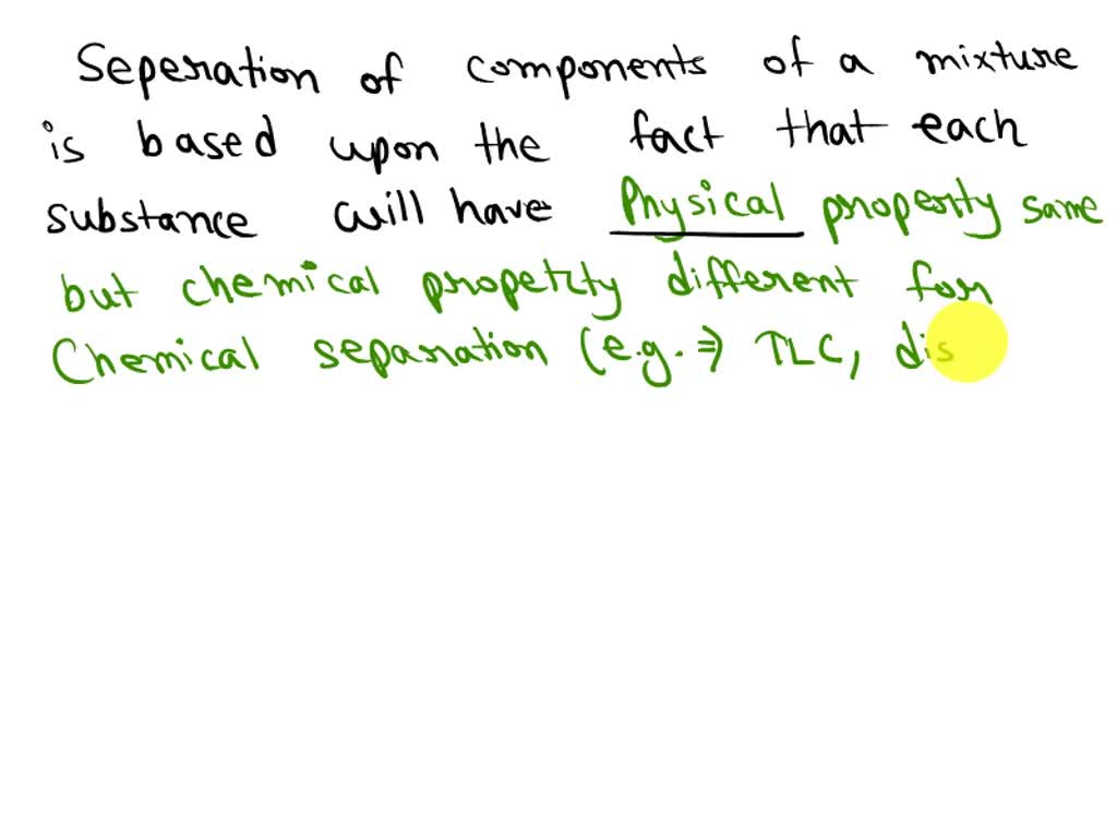 SOLVED The separation of the components of a mixture is based upon the