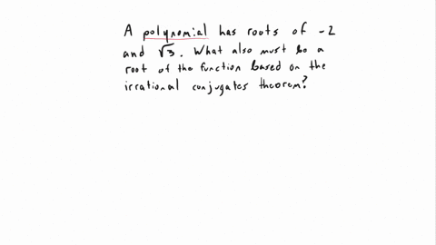 a-polynomial-function-fx-with-rational-coefficients-has-roots-of-2-and-square-root-of-3-the-irrational-conjugates-theorem-states-that-which-of-the-following-must-also-be-a-root-of-the-functi-51398