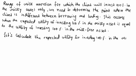 4-15-optimal-portfolio-weight-suppose-the-lending-rate-is-004-4-while-the-borrowing-rate-is-006-6-you-are-constructing-a-portfolio-consisting-of-one-risky-and-one-risk-free-asset-expected-re-83017