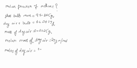 an-evacuated-glass-bulb-has-a-mass-of-458454-g-filled-with-dry-air-at-1-atm-and-25c-its-mass-is-460479-g-filled-with-a-mixture-of-methane-ch4-and-ethane-c2h6-its-mass-is-460196-g-calculate-t-90995
