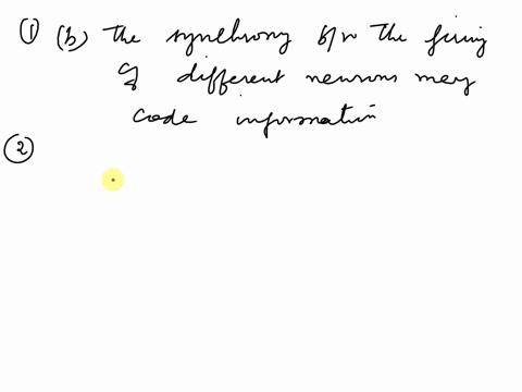 1-what-is-meant-by-temporal-coding-of-neurons-athe-way-in-which-neurons-in-the-temporal-lobe-code-information-b-the-synchrony-between-the-firing-of-different-neurons-may-code-information-c-t-33016