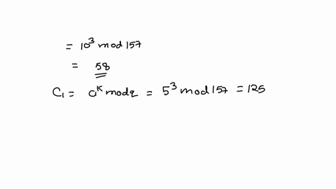suppose-alice-and-bob-use-an-elgamal-scheme-with-a-common-prime-q-157-and-a-primitive-root-a-5-if-bob-has-public-key-yb-10-and-alice-chose-the-random-integer-k3-what-is-the-ciphertext-of-m-9-28796