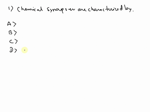 7-chemical-synapses-are-characterized-by-presynaptic-terminal-a-the-release-of-neurotransmitter-by-the-and-postsynaptic-cells__-b-protein-channels-that-connect-the-pre-presynaptic-terminal-c-09687