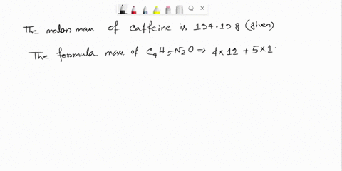 the-molar-mass-of-caffeine-is-19419-mathrmg-is-the-molecular-formula-of-caffeine-mathrmc_4-mathrmh-4-31632