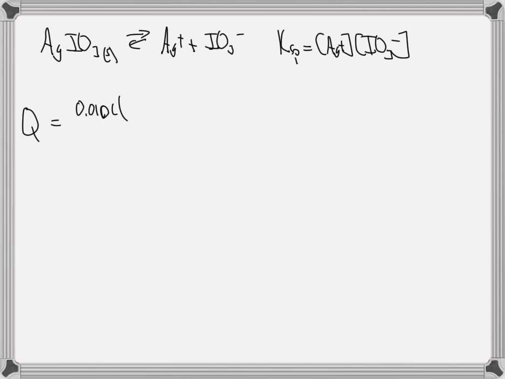 Solved Calculate The Value Of The Reaction Quotient Q Of Silver Iodate Agio3 When 100 Ml 6266