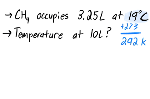 a-sample-of-methane-gas-ch4-occupies-325-l-at-temperature-of-190-o-c-if-the-pressure-is-held-constant-what-will-be-the-temperature-be-if-the-volume-expands-to-1000-l-61538