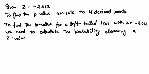 you-are-performing-a-left-tailed-test-with-test-statistic-z-2012-find-the-p-value-accurate-to-4-decimal-places-70575
