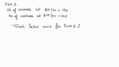 question-1-firm-1-would-hire-150-workers-at-10hr-and-100-workers-at-15hr-firm-2-would-hire-120-workers-at-10hr-and-100-workers-at-15hr-what-is-the-eld-for-each-and-which-firms-workers-would-77207