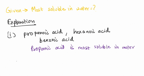 identify-the-compound-in-each-group-that-is-most-soluble-in-water-explain-a-propanoic-acid-hexanoi-2-17995