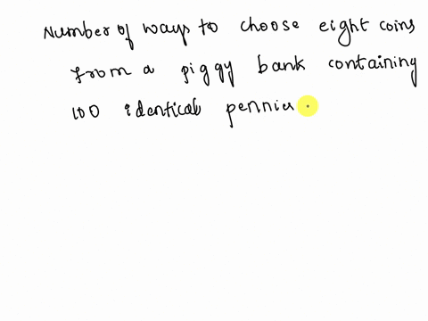 how-many-ways-are-there-to-choose-eight-coins-from-a-piggy-bank-containing-100-identical-pennies-and-80-identical-nickels-77012