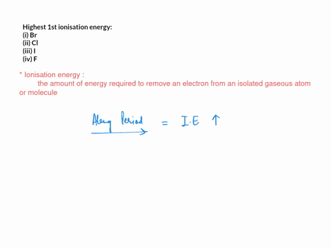 of-the-following-which-element-has-the-highest-first-ionization-energy-bromine-chlorine-iodine-fluorine-26347