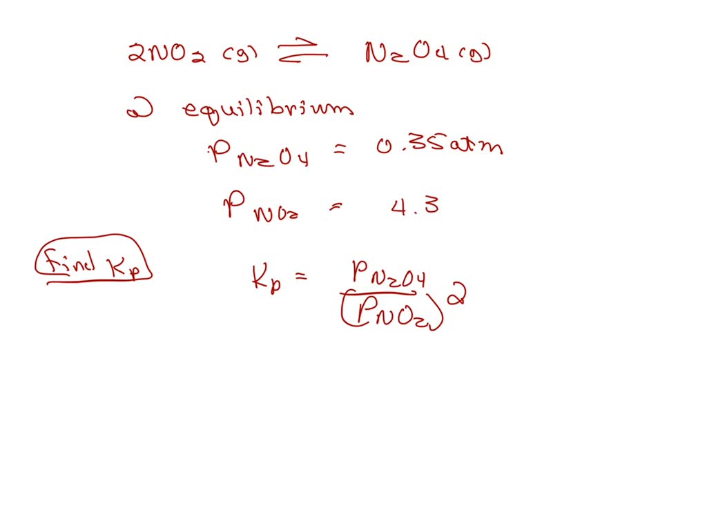 SOLVED: Consider the reaction: 2 NOz (g) = N2O4 (g) At equilibrium, the ...