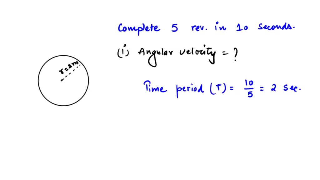 SOLVED "A particle moves in a circle of radius 2 m and completes 5