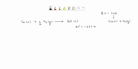 for-the-chemical-reaction-ca-s-12-o2-g-cao-s-h-635-kjmol-what-is-the-enthalpy-for-the-reaction-2-cao-s-2-ca-s-o2-g-71243