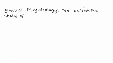 1-social-psychology-is-the-scientific-study-of-a-feelings-thoughts-and-behaviors-of-people-in-social-situations-b-individual-differences-such-as-personality-c-how-peoples-social-behaviors-are-shaped-b