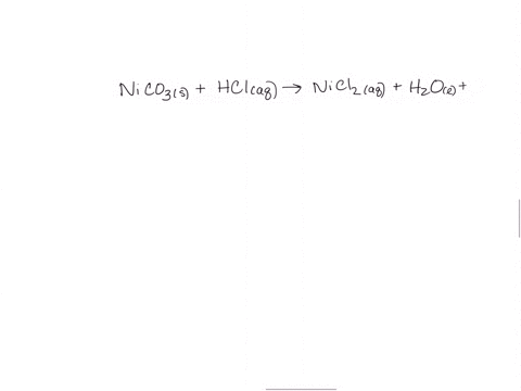 write-net-ionic-equations-for-gas-forming-reactions-write-a-net-ionic-equation-for-the-reaction-that-occurs-when-solid-nickelii-carbonate-is-combined-with-excess-aqueous-hydrochloric-acid-be-sure-to-s