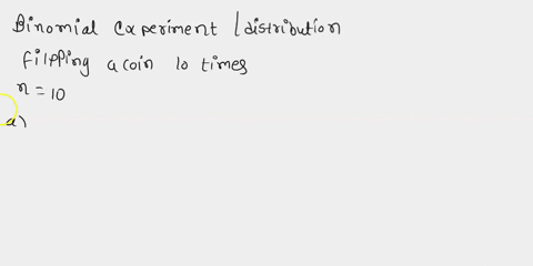 suppose-you-conduct-a-binomial-experiment-by-flipping-a-coin-10-times-using-the-binomial-probability-tables-find-the-following-probabilities-a-exactly-five-heads-b-three-or-less-heads-c-c-at-75465