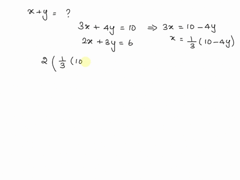 if-3x-4y-10-and-2x-3y-6-then-x-y-07106