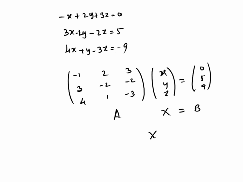 solve-for-x-y-z-if-there-is-a-solution-to-the-given-system-of-linear-equations-x-2y-3z-0-3x-2y-2z-5-4x-y-3z-9-16207