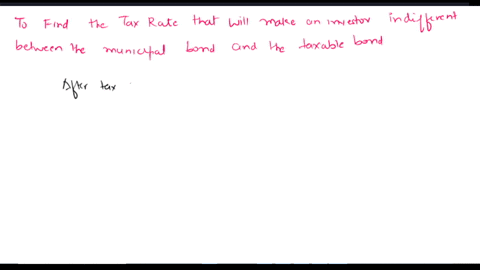 a-municipal-bond-has-a-ytm-of-423-percent-while-the-ytm-of-a-comparable-taxable-bond-is-658-percent-what-is-the-tax-rate-that-will-make-an-investor-indifferent-between-the-municipal-bond-and-29937