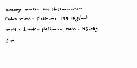 calculate-the-average-mass-in-grams-of-one-platinum-atom-93042
