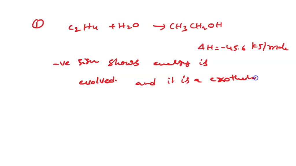 SOLVED 1. When C2H4 g reacts with H2O g to form CH3CH2OH g