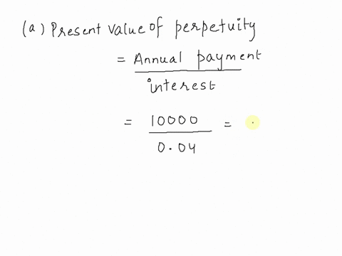 how-much-money-is-needed-now-to-establish-scholarship-fund-forever-at-ryerson-paying-s10000-annually-if-the-fund-will-earn-interest-at-4-compounded-annually-and-the-first-scholarship-will-be-33418