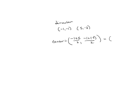 score-202525-2425-answered-question-11-find-the-standard-form-for-the-equation-of-a-circle-x-h2y-k2r2-with-a-diameter-that-has-endpoints-1-1-and-5-3-h