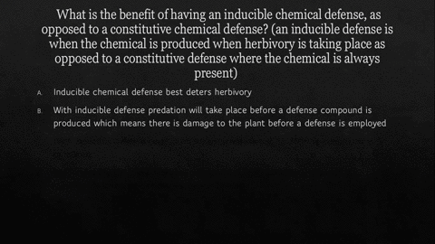 chemical-defenses-what-is-the-benefit-of-having-an-inducible-chemical-defense-as-opposed-to-a-constitutive-chemical-defense-an-inducible-defense-is-when-the-chemical-is-produced-when-herbivo-66638