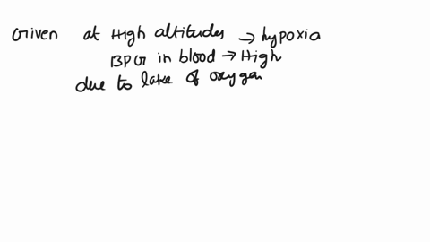 40-at-high-altitude-or-people-suffering-from-hypoxia-concentration-of-bpg-in-blood-is-always-higher-because-bpg-has-less-affinity-toward-oxygen-b-as-bpg-binds-to-hemoglobin-the-affinity-of-h-46958