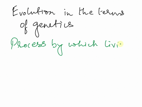 please-help-define-evolution-in-genetic-terms-84045